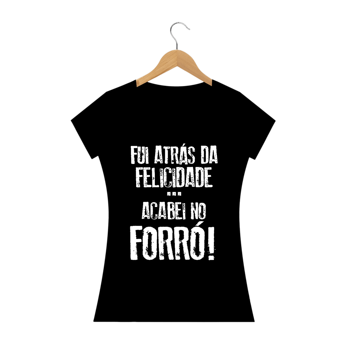 Nome do produto: Camiseta Feminina Black Frases Fui atras da felicidade acabei no forró