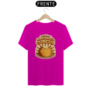 Nome do produtoT-Shirt Voce [e a Manteiga do meu Cuscuz