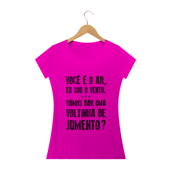 Camiseta Feminina Frases Voce e o ar eu sou o vento ........