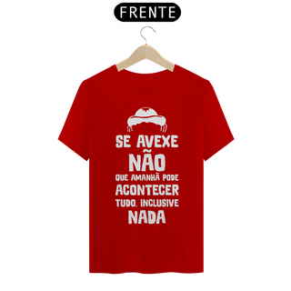 Nome do produtoT-Shirte Frases Se avexe não que amanhã pode....