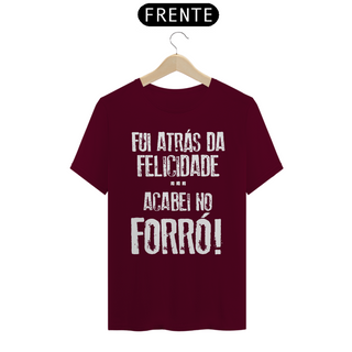 Nome do produtoT-Shirt  Black Frases Fui atrás da felicidade acabei no forró