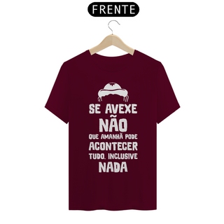 Nome do produtoT-Shirte Frases Se avexe não que amanhã pode....