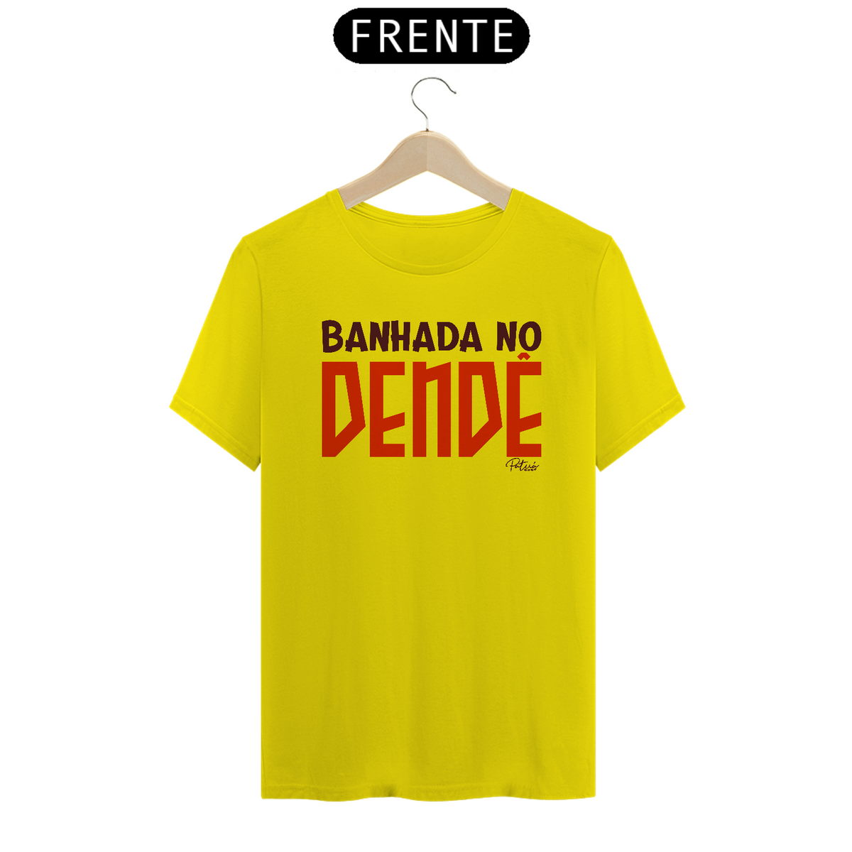 Nome do produto: CAMISETA BANHADA NO DENDÊ - QUALITY