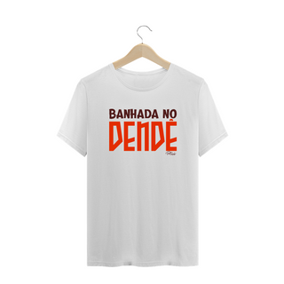 Nome do produtoCAMISETA BANHADA NO DENDÊ - PLUS SIZE