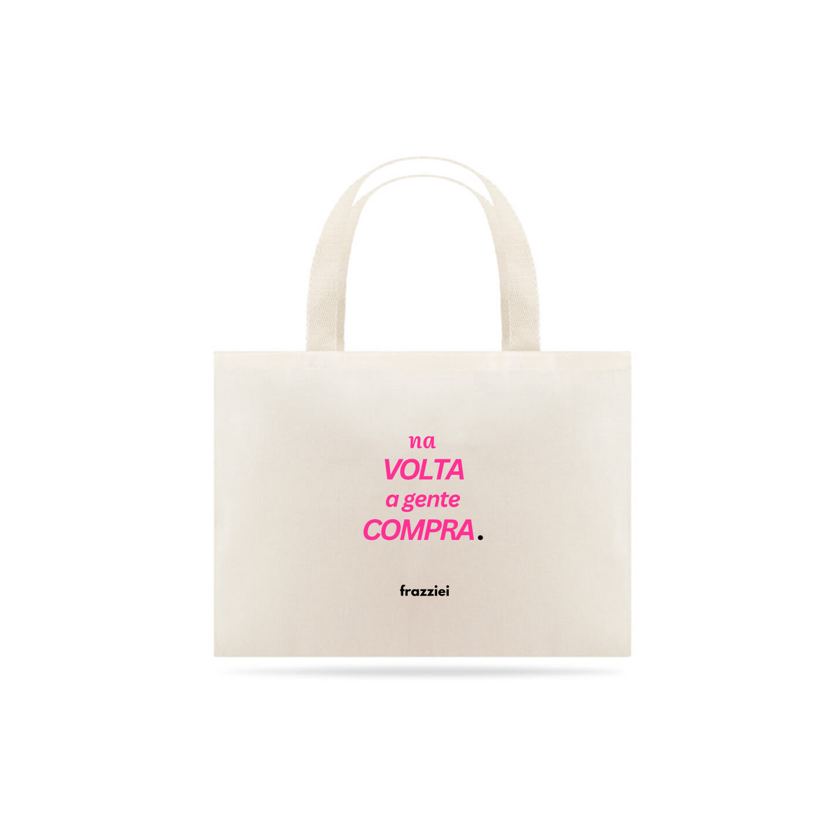 Nome do produto: Sacola Eco Bag | Dia das Mães - Na volta a gente compra