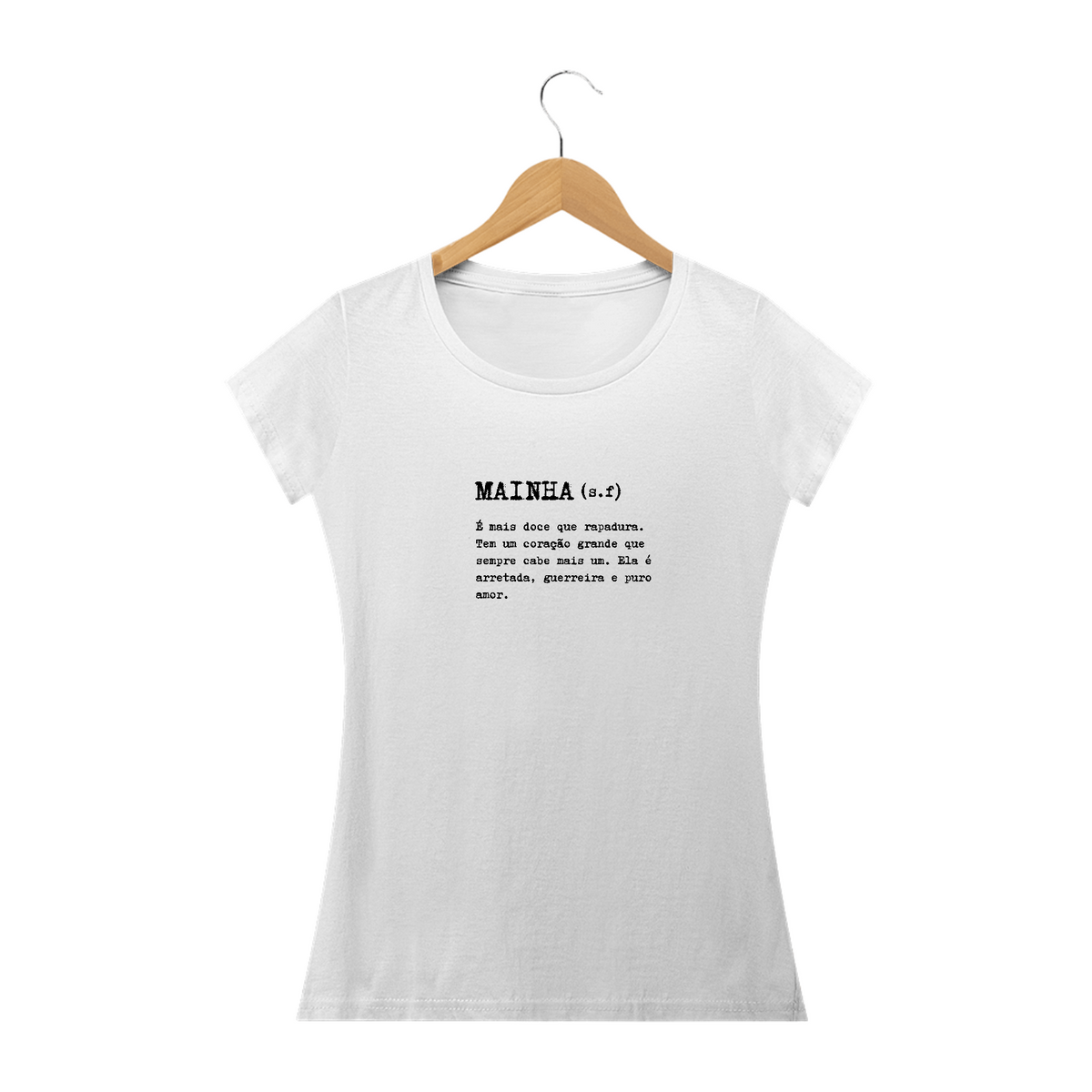 Nome do produto: Camiseta BabyLook | Mainha - Frazziei