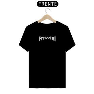 Camiseta Tecido Quality | Frazziei