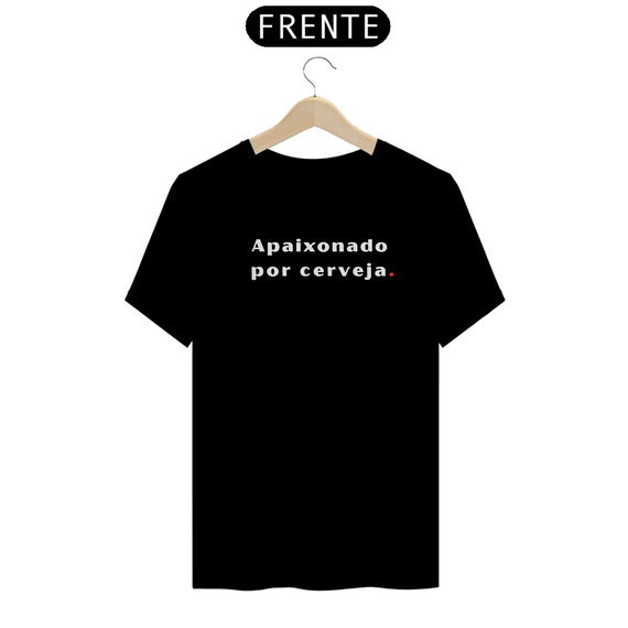 Camiseta Personalizada | Apaixonado por Cerveja - Frazziei
