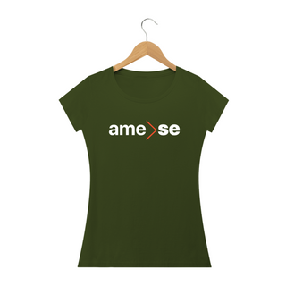 Camiseta Ame-SE Feminina