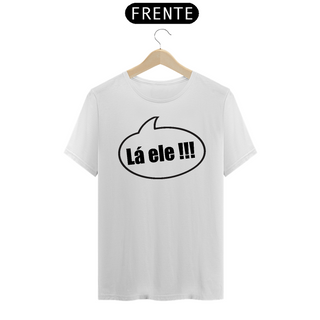 Nome do produtoCamiseta Lá ele!!! - sem migo