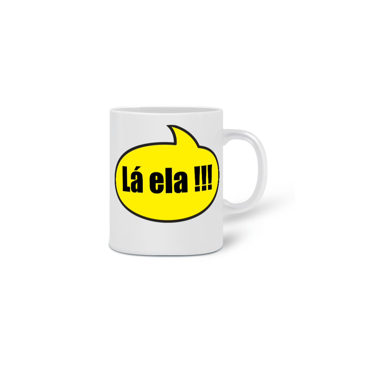 Nome do produto: Caneca Lá Ela!!!