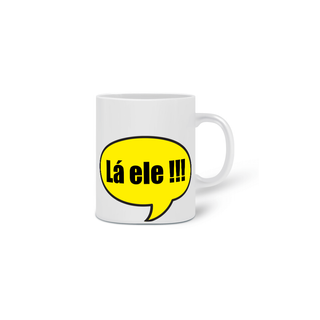 Nome do produtoCaneca Lá ele!!!