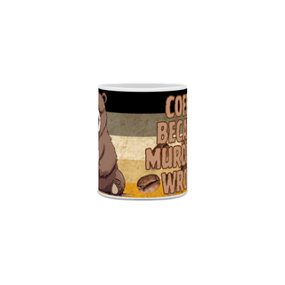 Nome do produtoCaneca - Coffee because Murder is Wrong