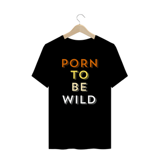 Porn To Be Wild - Plus Size
