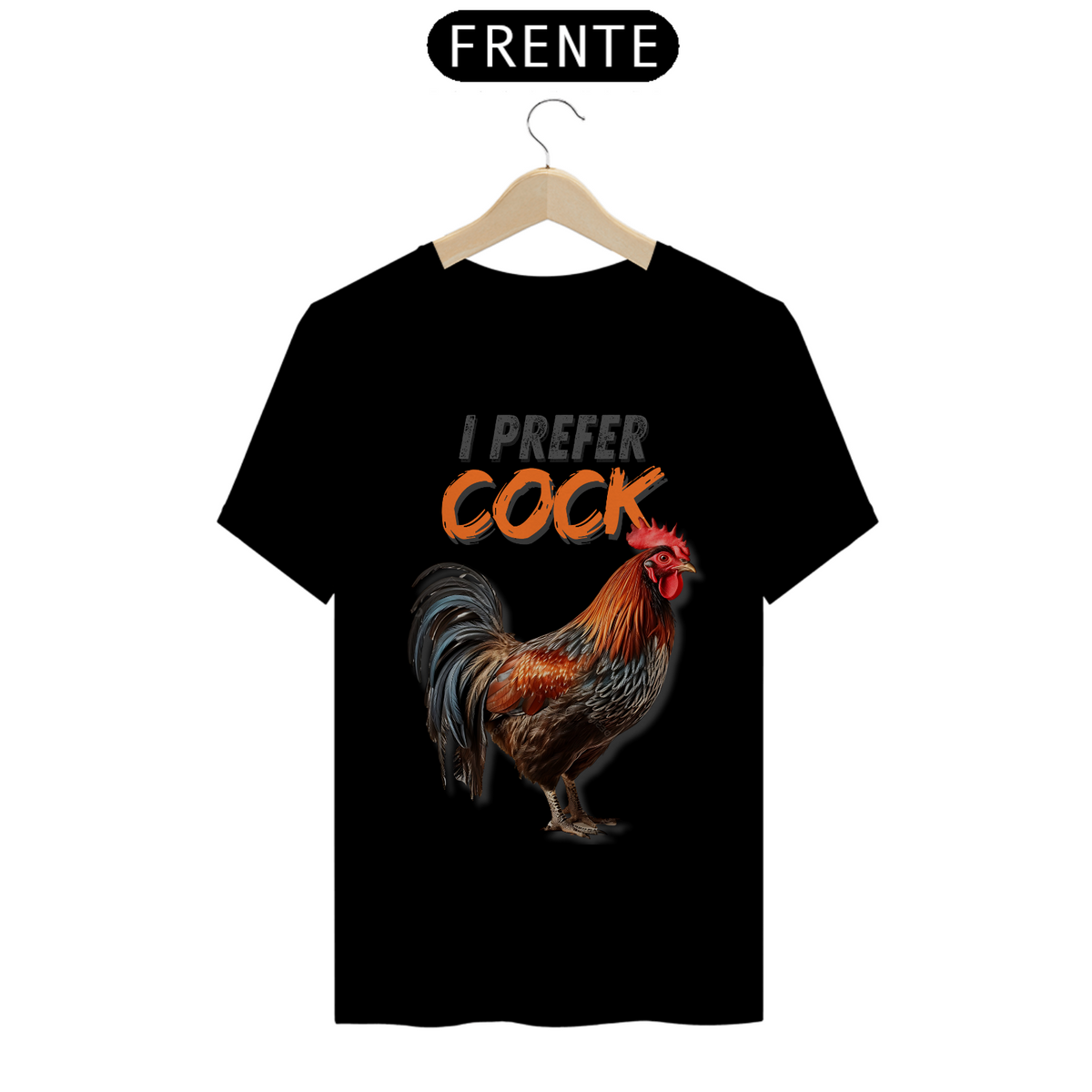 Nome do produto: I prefer Cock - Quality