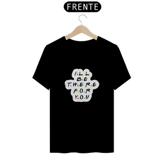 Camiseta Friends | I'll be there for you