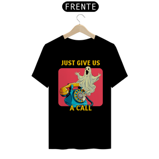 Camiseta Unissex - Just give us a call