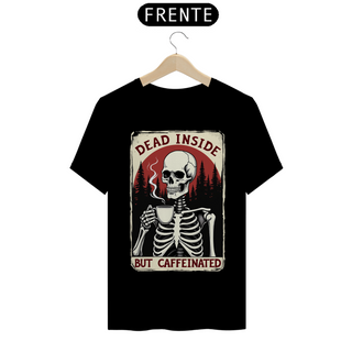 Nome do produtoCamiseta Unissex - Dead inside but caffeinated