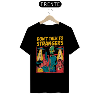 Nome do produtoCamiseta Unissex - Dont talk to strangers