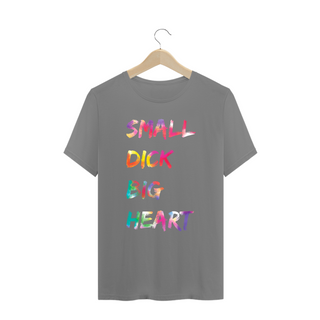 Camiseta Small Dick Big Heart (Plus Size)