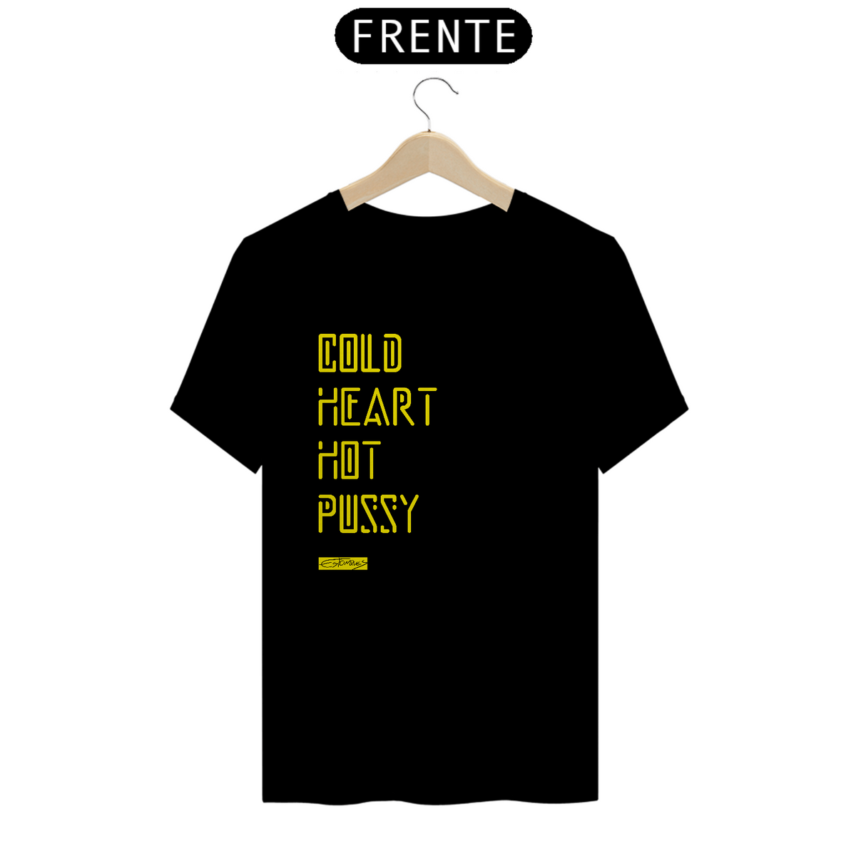 Nome do produto: Camiseta Cold Heart Hot Pussy