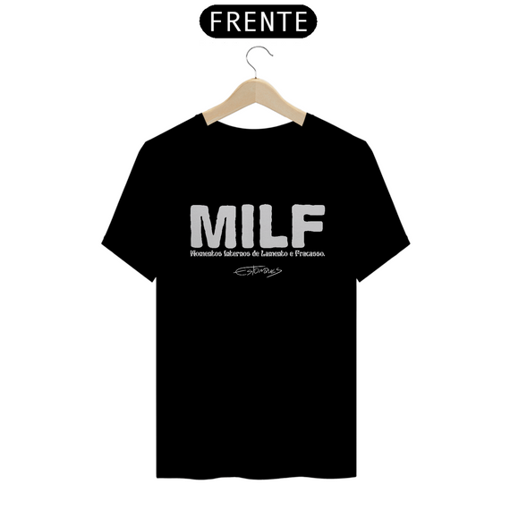 Camiseta Momentos Internos de Lamento e Fracasso (MILF)