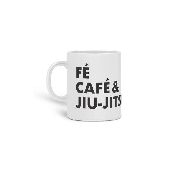 CANECA FÉ, CAFÉ & JIUJTISU