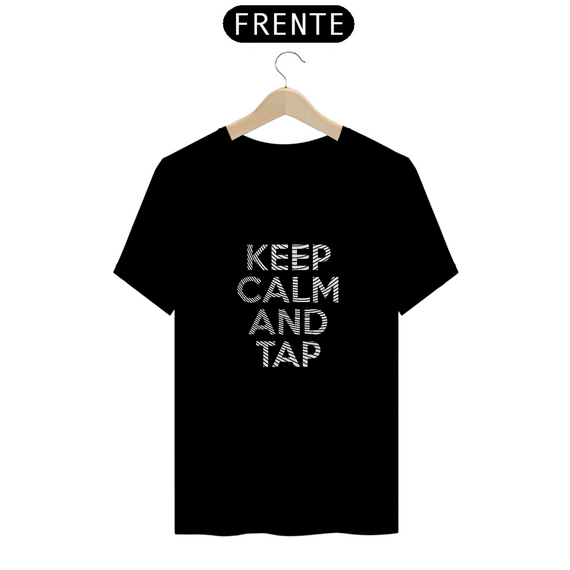 Camiseta Masculina - Keep calm (and tap)