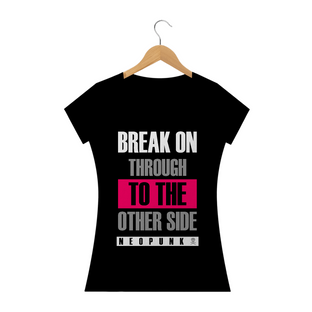 Nome do produtoCamiseta Feminina Break On Through To The Other Side