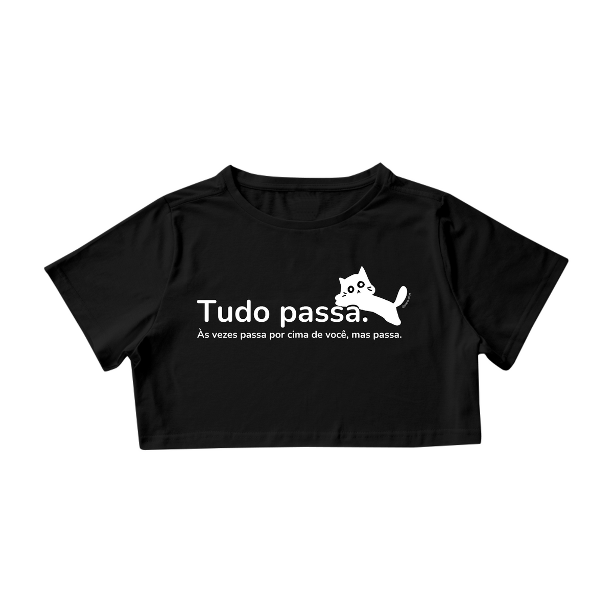 Nome do produto: Cropped - tudo passa por cima de vc