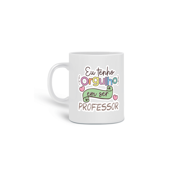 Caneca - Orgulho de ser Professor