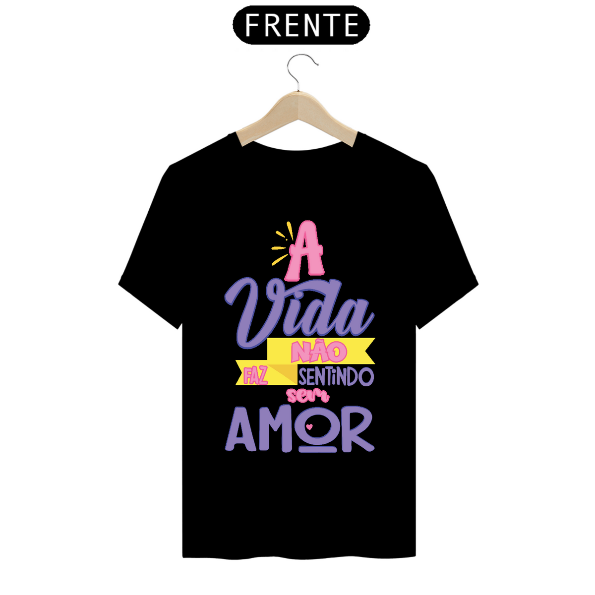 Nome do produto: Camiseta - A vida