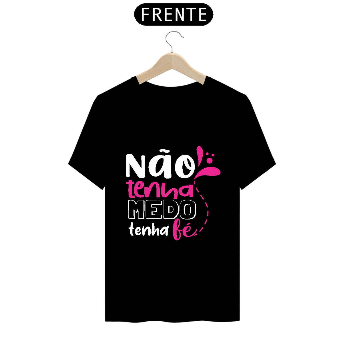 Nome do produto: Camiseta - Tenha Fé