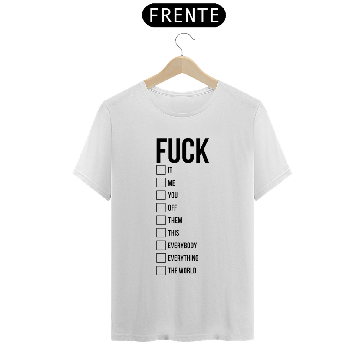 Nome do produto: Camiseta FCK com varias exemplos para ticar e usar. Veste a sua expressao de sentimento do momento e marque qual FCUK vc quer usar