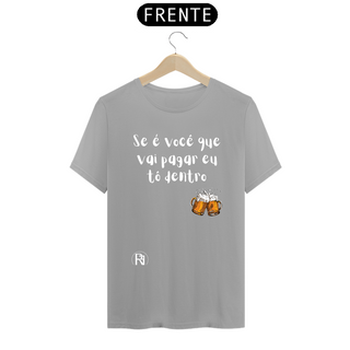 Nome do produtoCamiseta Gragas - Se é vocÊ que vai pagar eu tô dentro