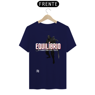 Nome do produtoCamiseta Zed - Equilíbrio é a maestria dos tolos