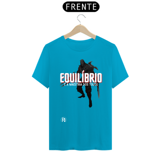 Nome do produtoCamiseta Zed - Equilíbrio é a maestria dos tolos