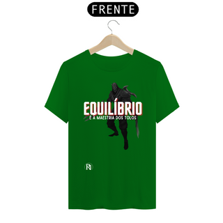 Nome do produtoCamiseta Zed - Equilíbrio é a maestria dos tolos