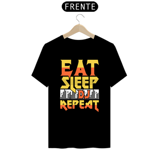 Nome do produtoCamiseta Prime Arte Music - Eat-Sleep-DJ-Repeat