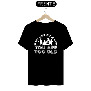 Camiseta Prime Arte Music - You Are Too Old