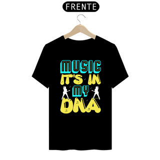 Camiseta Prime Arte Music - Music It's In My DNA