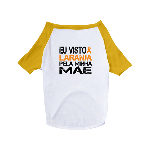 Eu visto laranja pela minha mãe -- Camiseta Pet