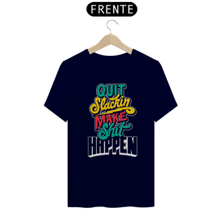 Nome do produtoCamiseta Make Shit Happen