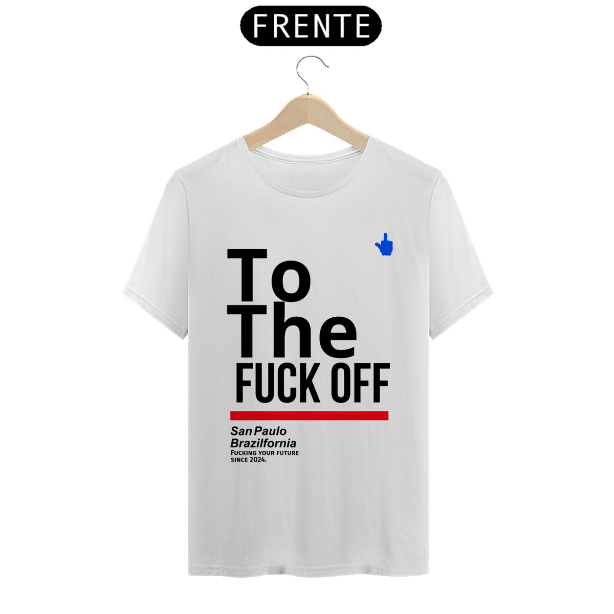 Nome do produto: Camiseta To The Fuck Off 