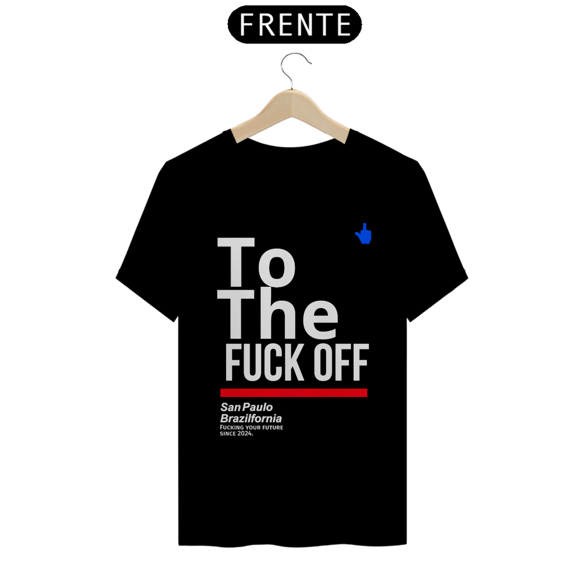 Nome do produto: Camiseta To The  Fuck Off