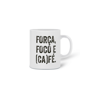 Nome do produtoForça Foco e Café - Caneca
