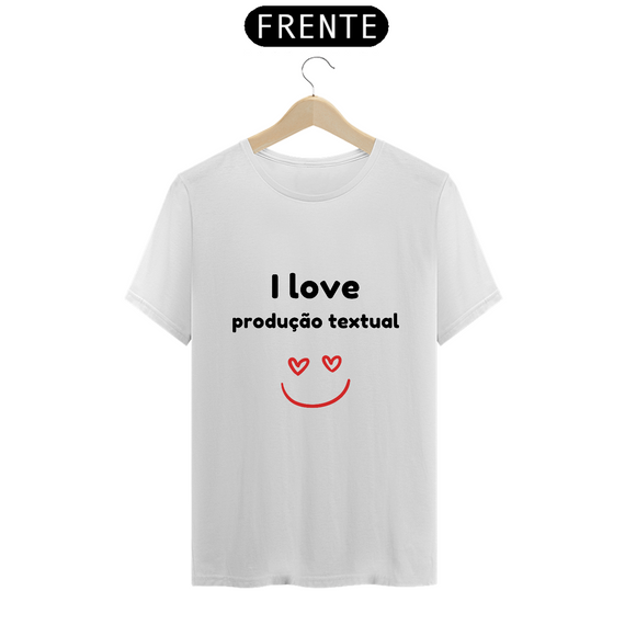 Camiseta - I love produção textual