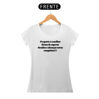 Camiseta Feminina Frase 1