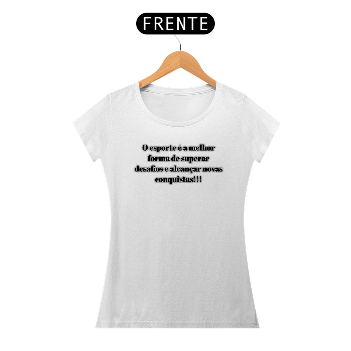 Nome do produto: Camiseta Feminina Frase 1
