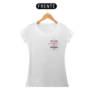 Nome do produtoT-Shirt Prime Melhor Mãe do Mundo